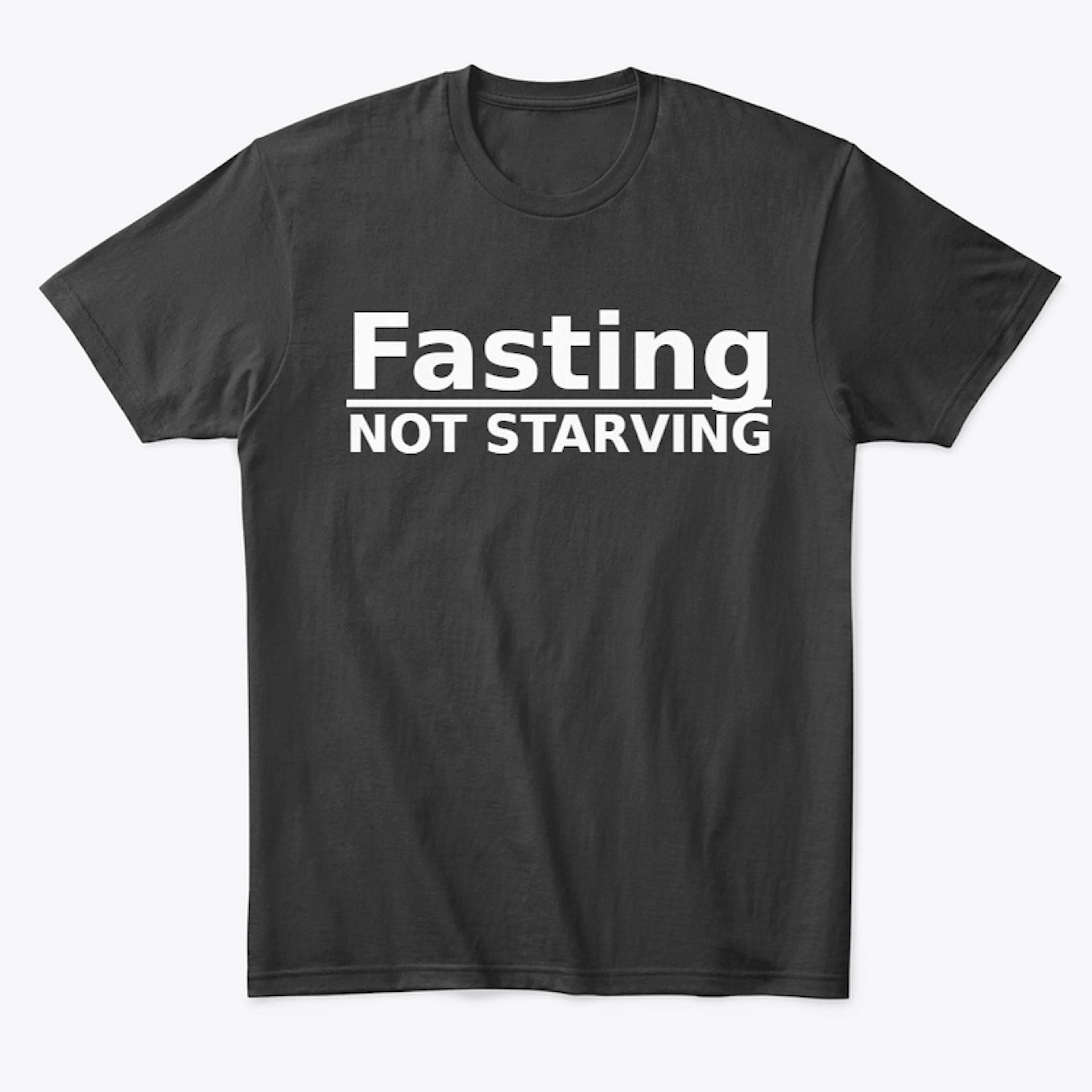 Fasting NOT Starving