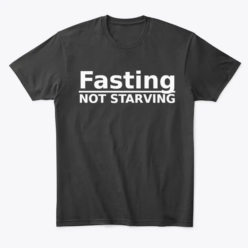 Fasting NOT Starving